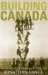 Building Canada : People and Projects That Shaped the Nation cover