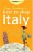  Suzy Gershman's Born to Shop Italy: The Ultimate Guide for Traveler's Who Love to Shop