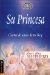 Su Princesa/ His Princess : Cartas De Amor De Tu Rey/ Love Letters from Your King cover
