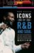Icons of R&B and Soul : An Encyclopedia of the Artists Who Revolutionized Rhythm cover