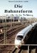 Die Bahnreform : Eine Kritische Sichtung cover
