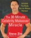 The 30-Minute Celebrity Makeover Miracle : Achieve the Body You've Always Wanted cover