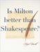 Is Milton Better than Shakespeare? cover