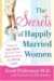The Secrets of Happily Married Women : How to Get More Out of Your Relationship by Doing Less cover