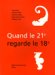 Quand Le 21e Regarde Le 18e : Cecile Bart, Jacques Vieille, Laurent Joubert, Paul-Armand Gette, Philippe Cazal cover