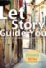 Let Story Guide You : Why Some Lives Make Sense and Others Don't cover