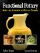 Functional Pottery : Form and Aesthetic in Pots of Purpose cover