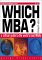  Which Mba?: A Critical Guide to the World's Best Mbas