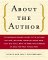  About the Author: The Passionate Reader's Guide to the Authors You Love, Including Things You Never Knew, Juicy Bits You'll Want to Know, and Hundreds of Ideas for what
