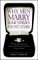 Why Men Marry Some Women and Not Others : The Fascinating Research That Can Land You the Husband of Your Dreams cover