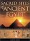 Sacred Sites of Ancient Egypt : An Illustrated Guide to the Temples and Tombs of the Pharoahs cover