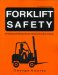 Forklift Safety : A Practical Guide to Preventing Powered Industrial Truck Incidents and Injuries cover