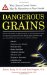 Dangerous Grains : Why Gluten Cereal Grains May Be Hazardous to Your Health cover