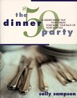 The $50 Dinner Party : 26 Dinner Parties That Won't Break Your Bank, Your Back or Your Schedule [Click for larger image]