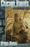 Chicago Haunts : Ghostly Lore of the Windy City [Click for larger image]