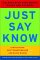 Just Say Know : Talking With Kids About Drugs and Alcohol cover