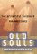 Old Souls : The Scientific Evidence for Past Lives cover