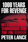 1000 Years for Revenge : International Terrorism and the FBI the Untold Story [Click for larger image]