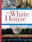 The White House : An Illustrated History cover