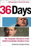 36 Days : The Complete Chronicle of the 2000 Presidential Election Crisis [Click for larger image]