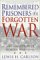  Remembered Prisoners of a Forgotten War: An Oral History of the Korean War Pows