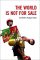 The World Is Not for Sale : Farmers Against Junk Food cover