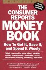 The Consumer Reports Money Book : How to Get It, Save It, and Spend It Wisely [Click for larger image]