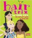 Hair Trix for Cool Chix : The Real Girl's Guide to Great Hair cover
