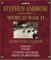 Stephen Ambrose World War II Audio Collection : Includes D-Day, Citizen Soldiers, And Band Of Brothers cover