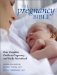 The Pregnancy Bible : Your Complete Guide to Pregnancy and Early Parenthood cover