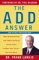 The ADD Answer : How to Help Your Child Now cover