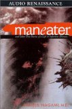 Maneater : And Other True Stories of a Life in Infectious Diseases [Click for larger image]