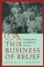 This Business of Relief : Confronting Poverty in a Southern City, 1740-1940 cover