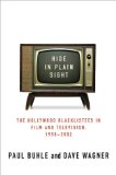 Hide In Plain Sight : The Hollywood Blacklistees In Film And Television, 1950-2002 [Click for larger image]