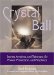 Crystal Ball : Stones, Amulets, And Talismans For Power, Protection, and Prophecy cover