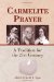 Carmelite Prayer : A Tradition for the 21st Century cover