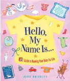 Hello, My Name Is... : A Guide To Naming Your Baby For Life [Click for larger image]