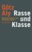 Rasse Und Klasse : Nachforschungen Zum Deutschen Wesen cover