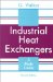 Industrial Heat Exchangers : A Basic Guide cover