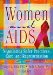 Women And AIDS : Negotiating Safer Practices, Care, and Representation cover