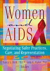Women And AIDS : Negotiating Safer Practices, Care, and Representation [Click for larger image]