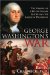 George Washington's War : The Forging Of A Revolutionary Leader And The American Presidency cover