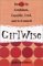 Girlwise : How to Be Confident, Capable, Cool, and in Control cover