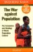 The War Against Population : The Economics and Ideology of Population Control cover
