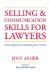 Selling and Communication Skills For Lawyers : A Fresh Approach To Marketing Your Practice cover