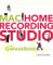 Mac Home Recording Studio With Garageband cover
