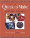Quick to Make : Stylish Gifts to Craft in a Day cover