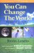 You Can Change the World : The Global Citizen's Handbook for Living on Planet Earth  A Report of the Club of Budapest cover