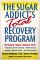 The Sugar Addict's Total Recovery Program