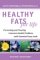 Healthy Fats for Life : Preventing and Treating Common Health Problems With Essential Fatty Acids cover